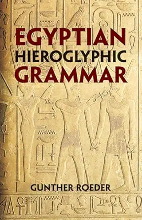 egyptian hieroglyphic grammar a handbook for beginners 1st edition gunther roeder 0486425096, 978-0486425092