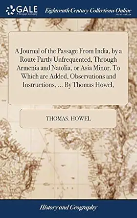 a journal of the passage from india by a route partly unfrequented through armenia and natolia or asia minor