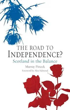 the road to independence scotland since the sixties 1st edition murray pittock 1861893655, 978-1861893659