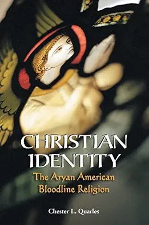 christian identity the aryan american bloodline religion 1st edition chester l quarles 0786418923,