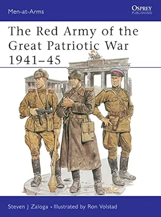 the red army of the great patriotic war 1941a 45 1st edition steven j zaloga ,ronald volstad 0850459397,