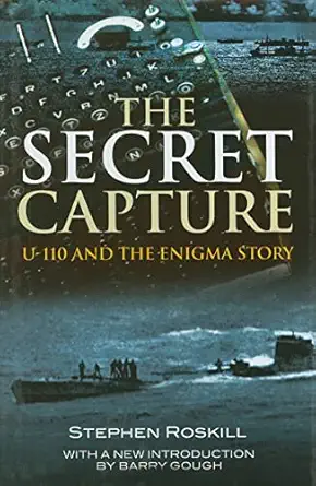secret capture u 110 and the enigma story 1st edition estate of stephen roskill ,barry m gough 1591148103,