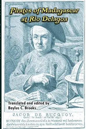 jacob de bucquoy pirates of madagascar at rio delagoa 1st edition baylus c brooks 138798425x, 978-1387984251