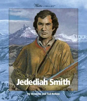 jedediah smith 1st edition sharlene nelson ,ted nelson 0531122875, 978-0531122877
