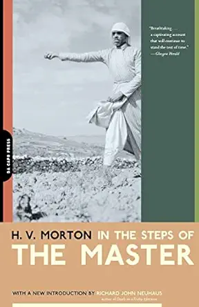 in the steps of the master 1st edition h v morton ,richard john neuhaus 0306810816, 978-0306810817