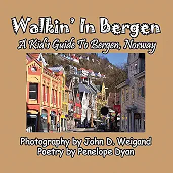 walkin in bergen a kids guide to bergen norway 1st edition penelope dyan ,john weigand 1614772711,