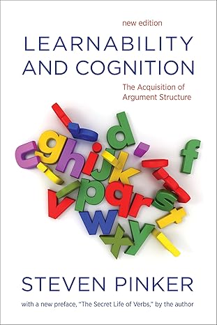 learnability and cognition the acquisition of argument structure 1st edition steven pinker 0262518406,