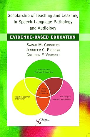 scholarship of teaching and learning in speech language pathology and audiology evidence based education 1st