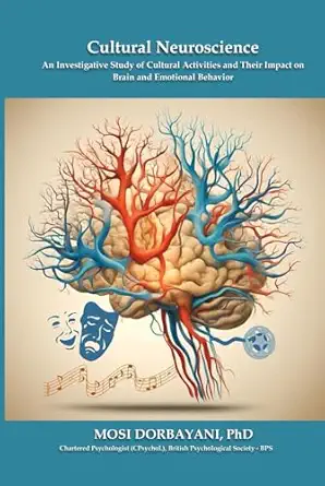 cultural neuroscience an investigative study of cultural activities and their impact on brain and emotional