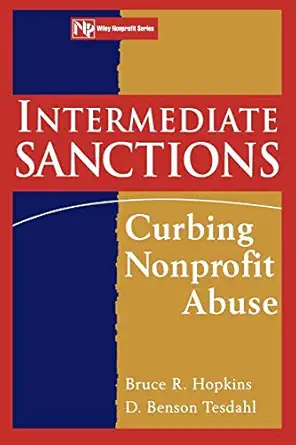 intermediate sanctions curbing nonprofit abuse 1st edition bruce r hopkins ,d benson tesdahl 0471174564,