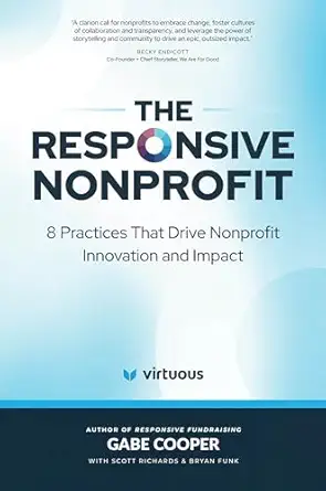 the responsive nonprofit 8 practices that drive nonprofit innovation and impact 1st edition gabe cooper