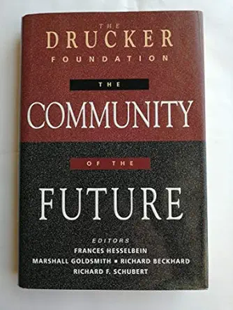 the community of the future 1st edition frances hesselbein ,marshall goldsmith ,richard f schubert