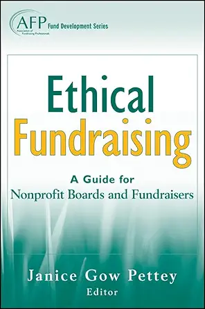 ethical fundraising a guide for nonprofit boards and fundraisers 1st edition janice gow pettey 0470225211,