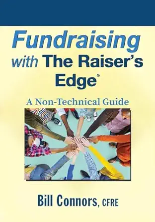 fundraising with the raisers edge a non technical guide 1st edition bill connors 0470560568, 978-0470560563