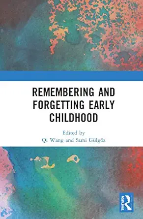 remembering and forgetting early childhood 1st edition qi wang ,sami ga 1/4lga z 0367466309, 978-0367466305