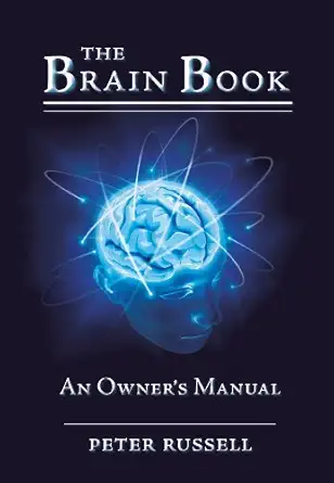 the brain book an owners manual 1st edition peter russell ,brian weller 1928586120, 978-1928586128