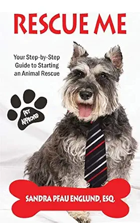 rescue me your step by step guide to starting an animal rescue 1st edition sandra pfau englund 099708782x,
