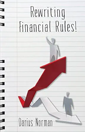 rewriting financial rules simple keys to rewriting financial rules using credit repairing building and