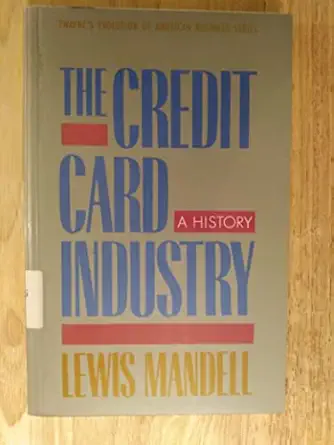 credit card industry a history 1st edition lewis mandell 0805798161, 978-0805798166