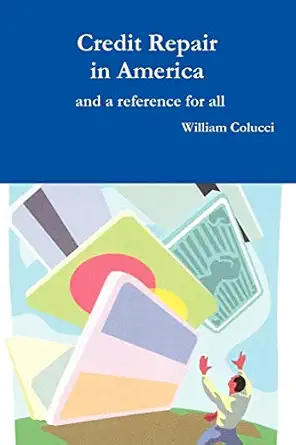 credit repair in america 1st edition william colucci 0986643629, 978-0986643620