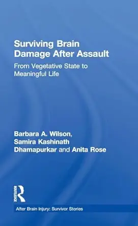 surviving brain damage after assault 1st edition barbara a wilson ,samira kashinath dhamapurkar ,anita rose