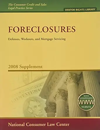 foreclosures defenses workouts and mortgage servicing 1st edition john rao ,odette williamson ,tara twomey