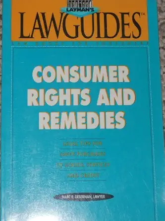 consumer rights and remedies legal tips for savvy purchases of goods services and credit 1st edition marc r