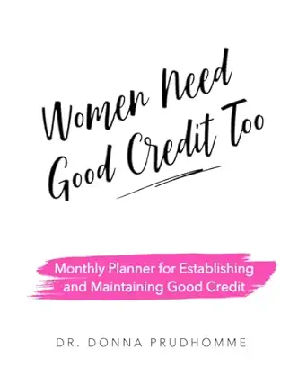 women need good credit too monthly planner for establishing and maintaining good credit 1st edition dr donna