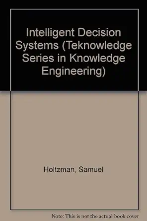 intelligent decision systems 1st edition samuel holtzman 0201116022, 978-0201116021