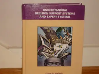understanding decision support systems and expert systems 1st edition efrem g mallach 0256118965,