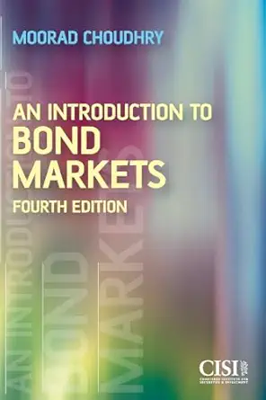 an introduction to bond markets 1st edition moorad choudhry 047068724x, 978-0470687246