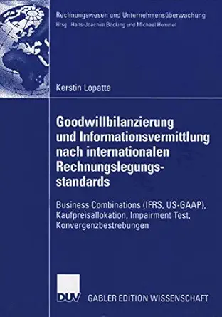 goodwillbilanzierung und informationsvermittlung nach internationalen rechnungslegungsstandards business
