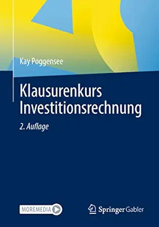klausurenkurs investitionsrechnung 1st edition kay poggensee 3658347732, 978-3658347734