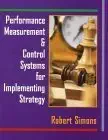 performance measurement and control systems for implementing strategy 1st edition robert simons ph phd