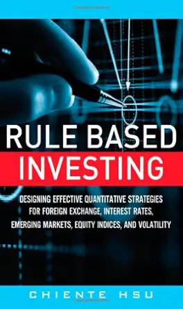 rule based investing designing effective quantitative strategies for foreign exchange interest rates emerging
