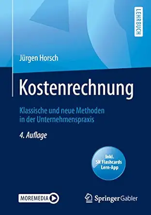 kostenrechnung klassische und neue methoden in der unternehmenspraxis 1st edition ja 1/4rgen horsch