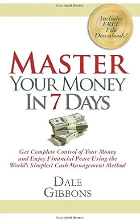 master your money in 7 days get complete control of your money and enjoy financial peace using the worlds