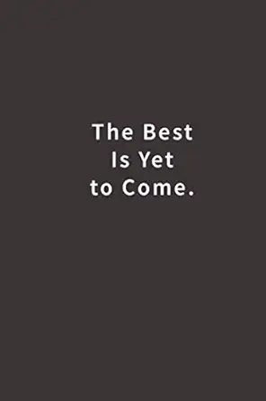 the best is yet to come lined notebook 1st edition blue ridge art 1545419760, 978-1545419762