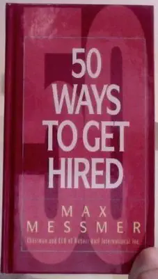50 ways to get hired 1st edition max messmer 0688115667, 978-0688115661