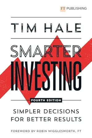 smarter investing simpler decisions for better results 1st edition tim hale 1292444401, 978-1292444406