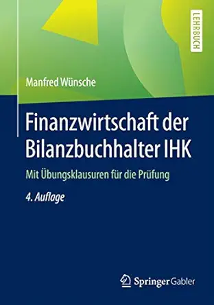 finanzwirtschaft der bilanzbuchhalter ihk mit a bungsklausuren fa 1/4r die pra 1/4fung 1st edition manfred wa