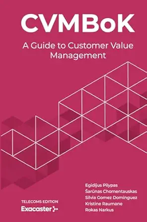 cvmbok a guide to customer value management 1st edition egidijus pilypas ,a ara nas chomentauskas ,silvia