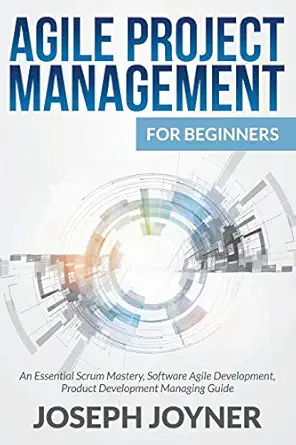 agile project management for beginners an essential scrum mastery software agile development product