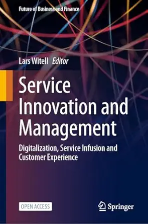 service innovation and management digitalization service infusion and customer experience 1st edition lars