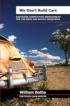 we dont build cars the art of sustained competitive improvement in the drug and medical device industries 1st