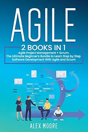 agile 2 books in 1 agile project management + scrum the ultimate beginners bundle to learn step by step