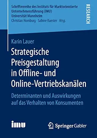 strategische preisgestaltung in offline und online vertriebskana len determinanten und auswirkungen auf das