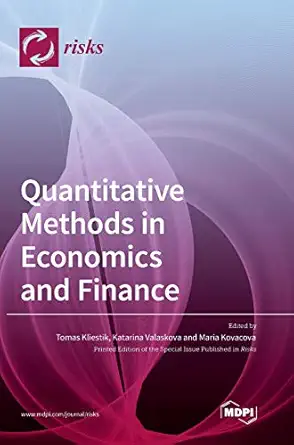 quantitative methods in economics and finance 1st edition tomas kliestik ,katarina valaskova ,maria kovacova