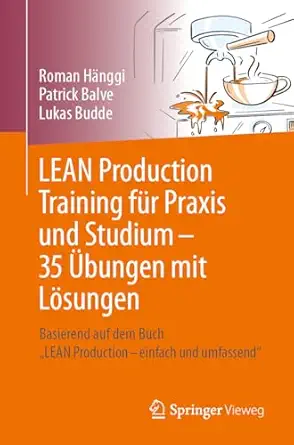 lean production training fa 1/4r praxis und studium a 35 a bungen mit la sungen basierend auf dem buch a lean