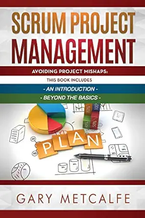 scrum project management 2 books in 1 avoiding project mishaps an introduction + avoiding project mishaps